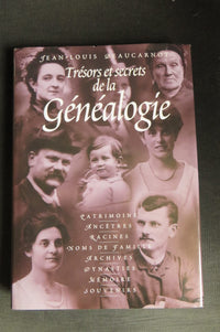Trésors et secrets de la généalogie : Mémoire, patrimoine, noms de famille, ancêtres, racines, archives, souvenirs, dynasties