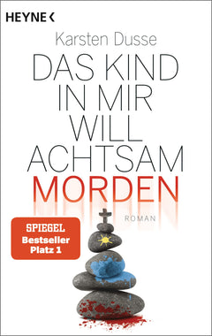 Das Kind in mir will achtsam morden: Roman