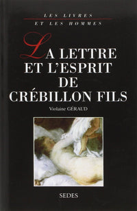 La lettre et l'esprit de Crébillon fils