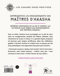 Expérimentez les enseignements des maîtres d'Akasha: Cahier pour cheminer de la peur à l'amour