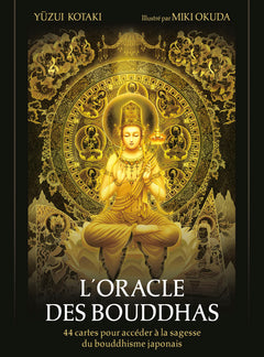 L'Oracle des bouddhas - 44 cartes pour accéder à la sagesse du bouddhisme japonais