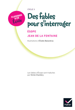 Des Fables pour s'interroger - Esope et La Fontaine