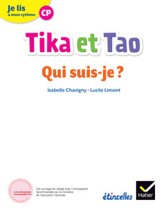 Etincelles - Lecture CP Éd. 2018 - Je lis à mon rythme - Tika et Tao - Qui suis-je ?