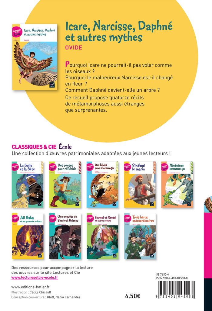 Classiques & Cie Ecole Cycle 3 - Icare, Narcisse, Daphné et autres mythes