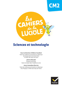 Les Cahiers de la Luciole CM2 - Ed. 2022 - Sciences et Technologie