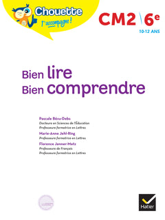 Chouette - Bien lire, bien comprendre CM2/6e