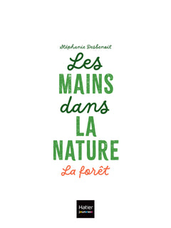 Les mains dans la nature - La forêt