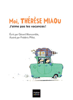 Moi, Thérèse Miaou - J'aime pas les vacances ! CP/CE1 6/7 ans