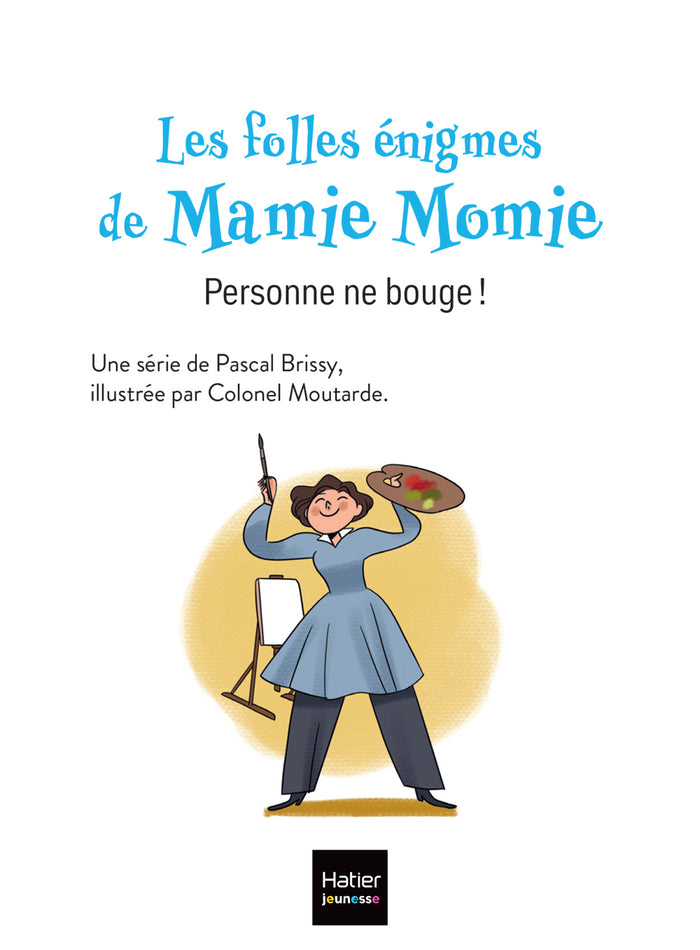 Les folles énigmes de Mamie Momie - Personne ne bouge !