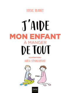 J'aide mon enfant à manger de tout