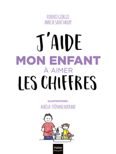 J'aide mon enfant à aimer les chiffres