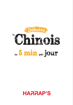 Débutez le chinois en 5 minutes par jour