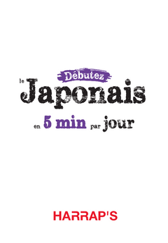 Débutez le japonais en 5 minutes par jour