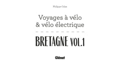 Bretagne Vol.1 Voyages à vélo et vélo électrique