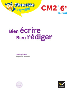 Chouette - Bien écrire, bien rédiger CM2/6e