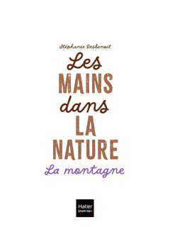 Les mains dans la nature - La montagne