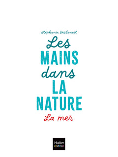 Les mains dans la nature - La mer
