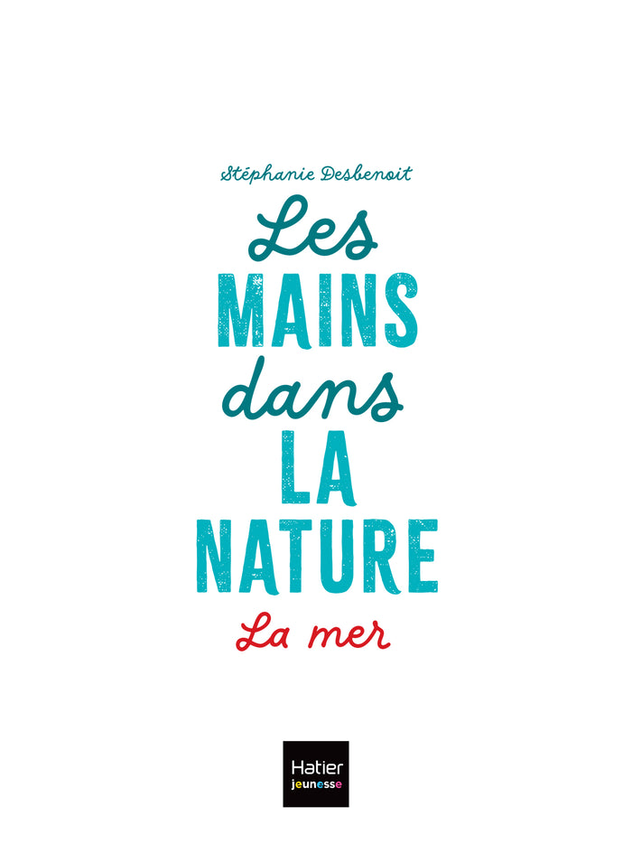 Les mains dans la nature - La mer