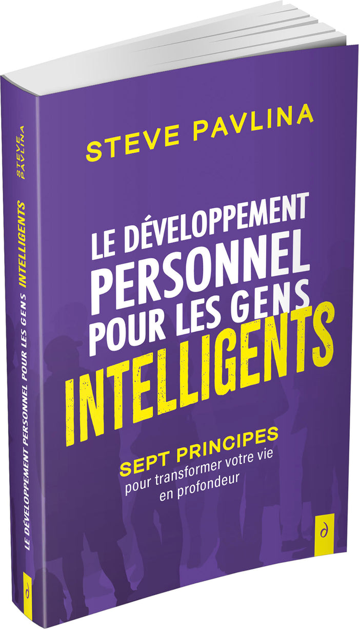Le développement personnel pour les gens intelligents - Sept principes pour transformer votre vie en