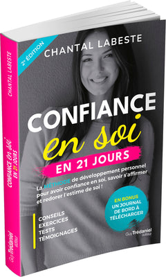 Confiance en soi en 21 jours - La méthode de développement personnel pour avoir confiance en soi, savoir s'affirmer et redorer l'est