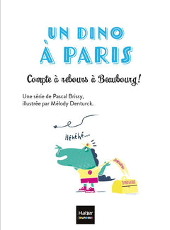 Un dino à Paris  - Compte à rebours à Beaubourg - 5-6 ans GS/CP