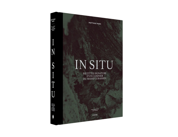 In Situ: Recettes signature d'un cuisinier du massif jurassien