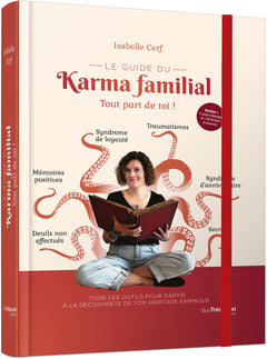 Le guide du karma familial - Tout part de toi !