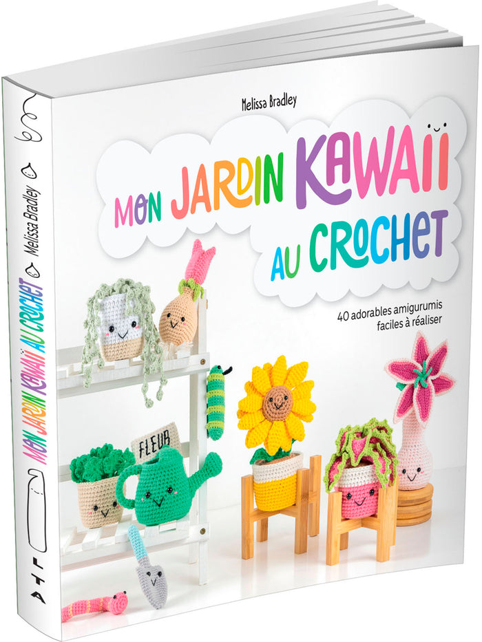 Mon jardin kawaii au crochet - 40 adorables amigurumis faciles à réaliser