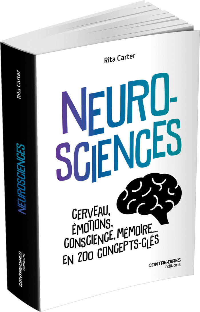 Neurosciences - cerveau, émotions, conscience, mémoire... en 200 concepts clés