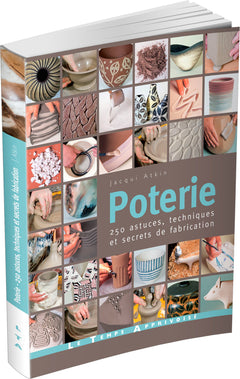 Poterie - 250 astuces, techniques et secrets de fabrication