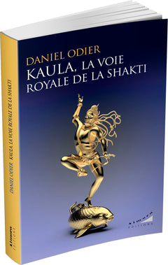 Kaula, la voie royale de la Shakti
