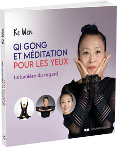 Qi Gong et méditation pour les yeux - La lumière du regard