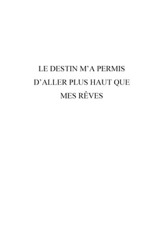 Le destin m'a permis d'aller plus haut que mes rêves