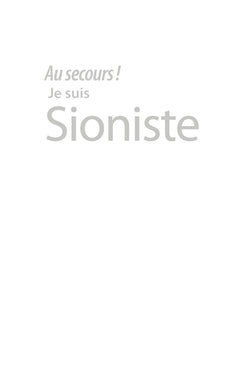 Au  secours, je suis Sioniste!