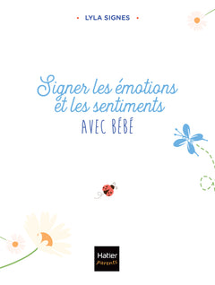 Signer les émotions et les sentiments avec bébé