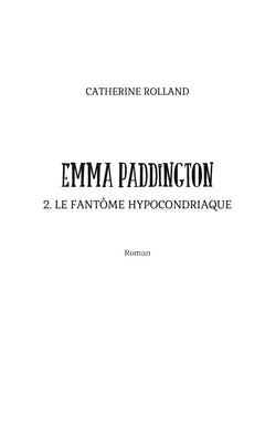 Emma Paddington (tome 2) : Le fantôme hypocondriaque