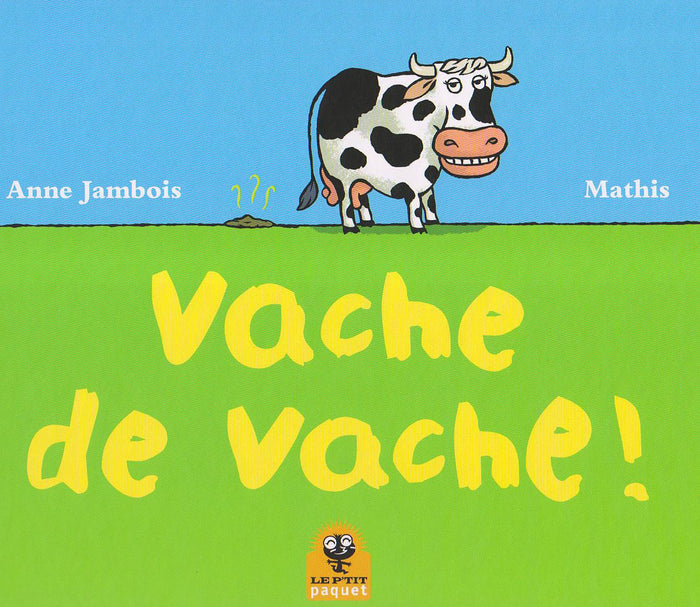 Vache de vache!