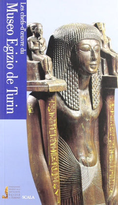 I capolavori del Museo Egizio di Torino. Ediz. francese