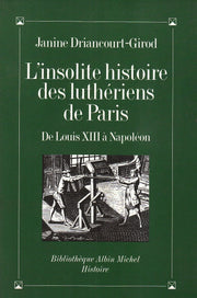 L'Insolite Histoire des luthériens de Paris