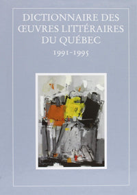 Dictionnaire des oeuvres littéraires du Québec - Tome 9