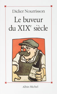 Le buveur du XIXe siècle