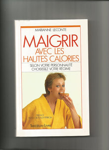 MAIGRIR AVEC LES HAUTES CALORIES