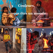 Couleurs, vous êtes un monde: Une vision de l'Inde en 4 émotions