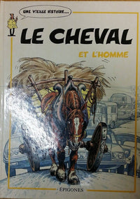 Le Cheval et l'homme (Une Vielle histoire)