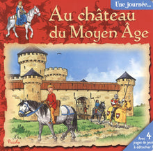 Une journée... au château du Moyen Âge