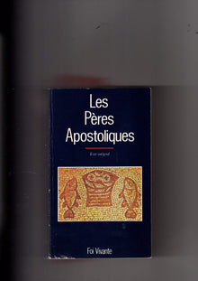 Les écrits des Pères apostoliques
