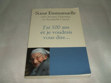 J'ai 100 ans et je voudrais vous dire. Sa dernière confession