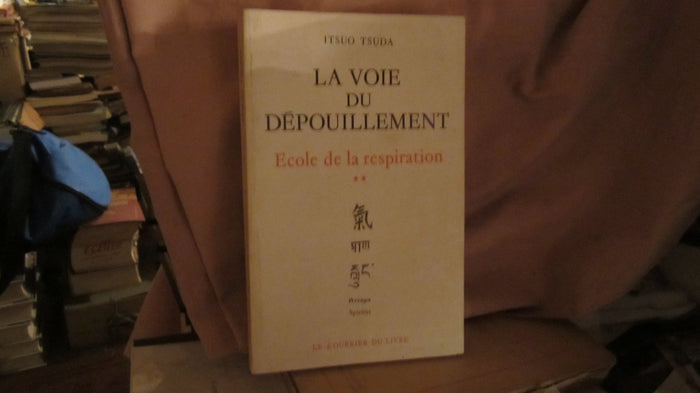 La voie du dépouillement - École de la respiration, tome 2