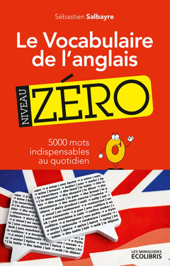 Le Vocabulaire de l'anglais niveau zéro