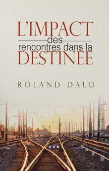 L'impact des rencontres dans la destinee